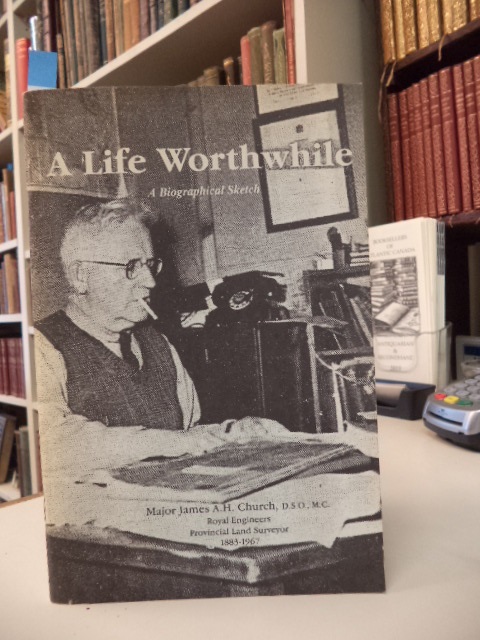 Image for A Life Worthwhile: A Biographical Sketch Major James A. H. Church, S.S.O., M.C.