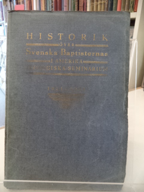 Image for Svenska Baptisternas I Amerika Teologiska Seminarium 1871 - 1921