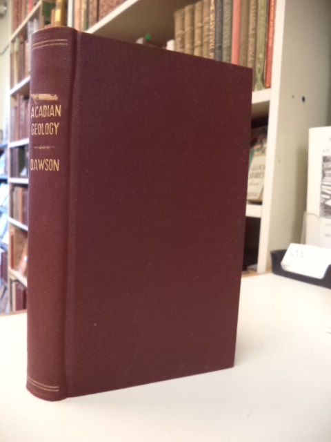 Image for Acadian Geology: An Account of the Geological Structure and Mineral Resources of Nova Scotia, and Portions of the Neighobouring Provinces of British America