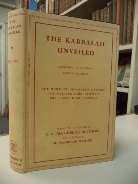 Image for The Kabbalah Unveiled. Containing the Following Books of the Zohar: The Book of Concealed Mystery; The Greater Holy Assembly; The Lesser Holy Assembly
