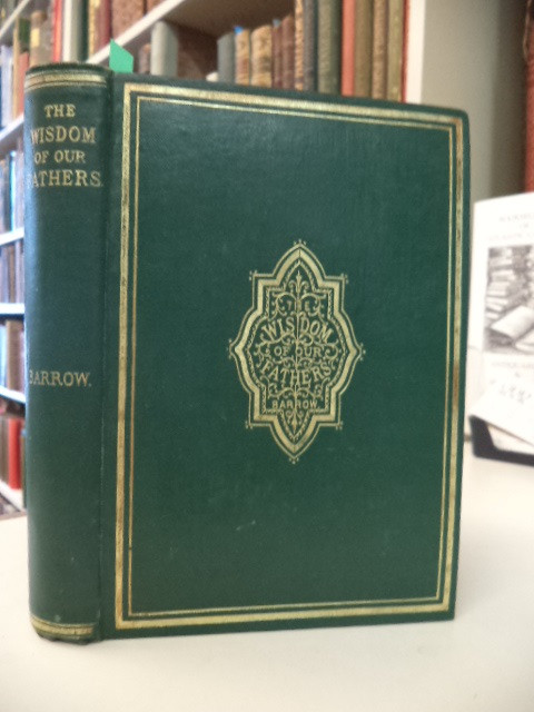 Image for The Wisdom of our Fathers. Selections from the Writings of Isaac Barrow, D.D. With a Memoir