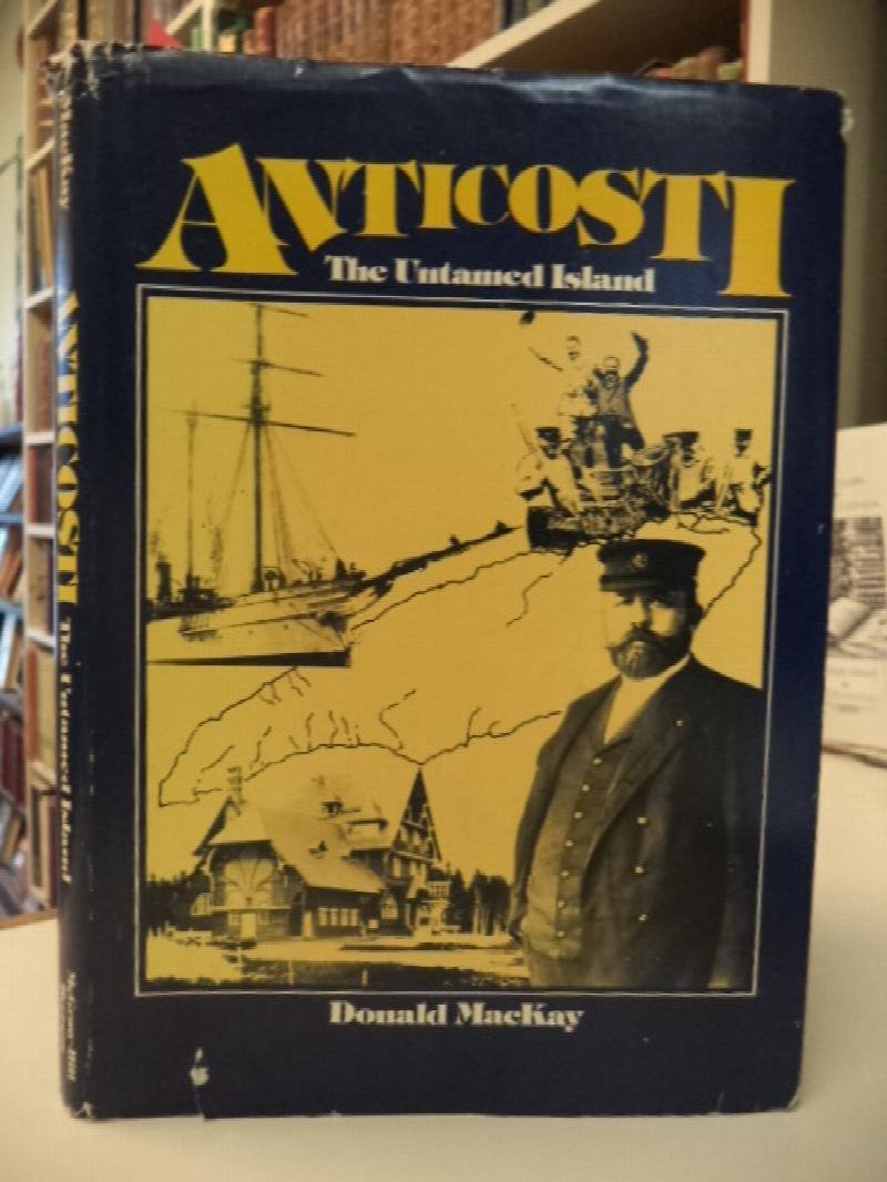 Image for Anticosti. The Untamed Island. [author's copy]
