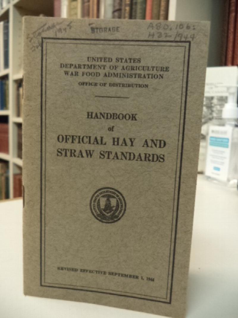 Image for Handbook of Official Hay and Straw Standards: Official Standards of the United States for Hay and Straw as Established and Promulgated by the War Food Administrator... Revised Effective September 1, 1944