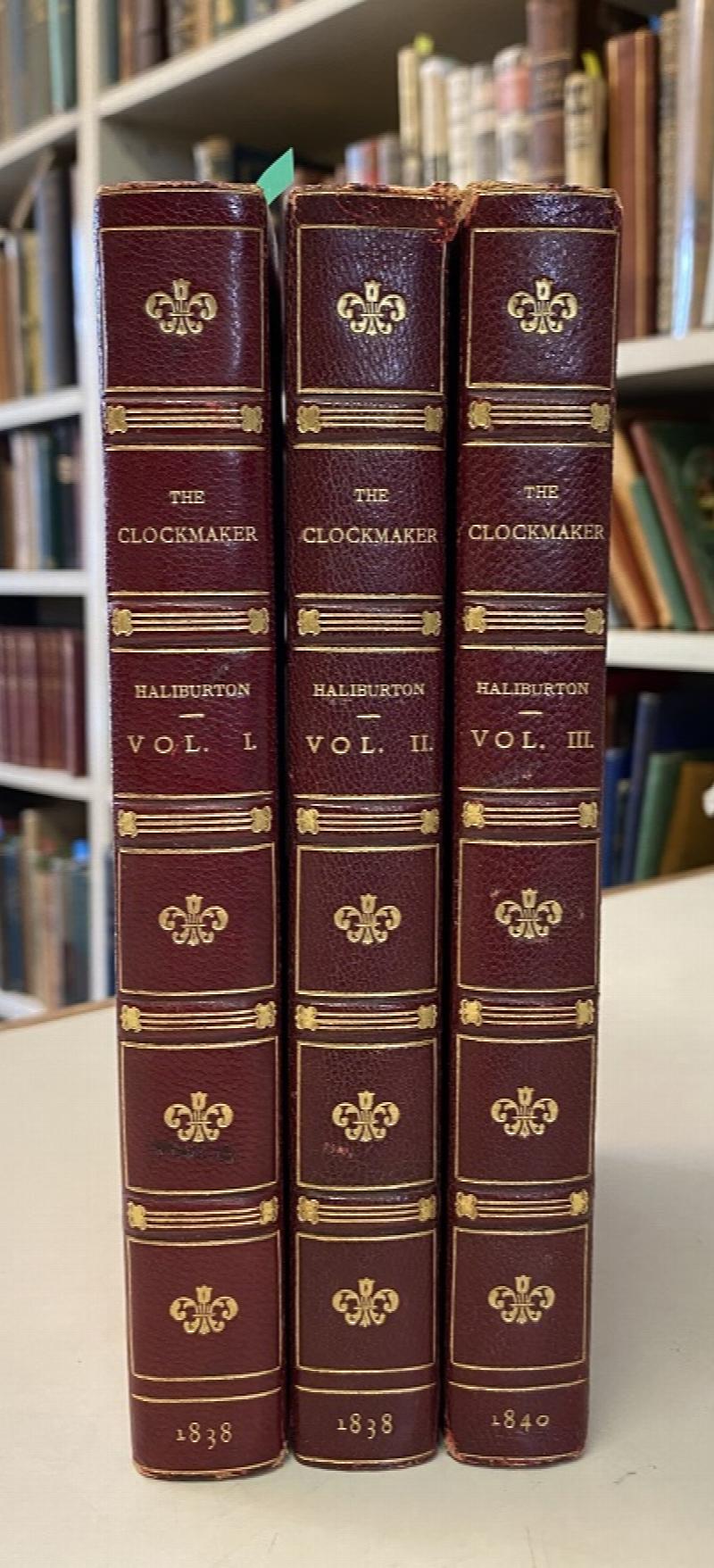 Image for The Clockmaker or The Sayings and Doings of Samuel Slick of Slickville [First, Second, Third Series]