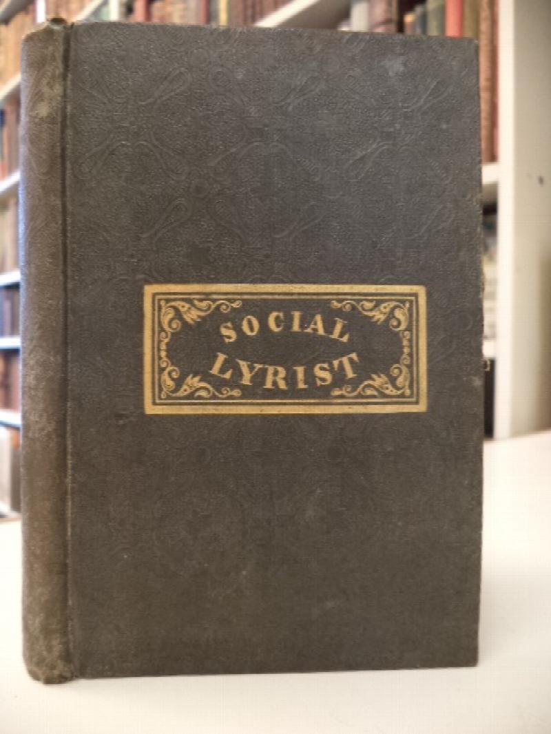 Image for The Social Lyrist : A collection of sentimental, patriotic, and pious songs, set to music, arranged for one, two, and three voices.