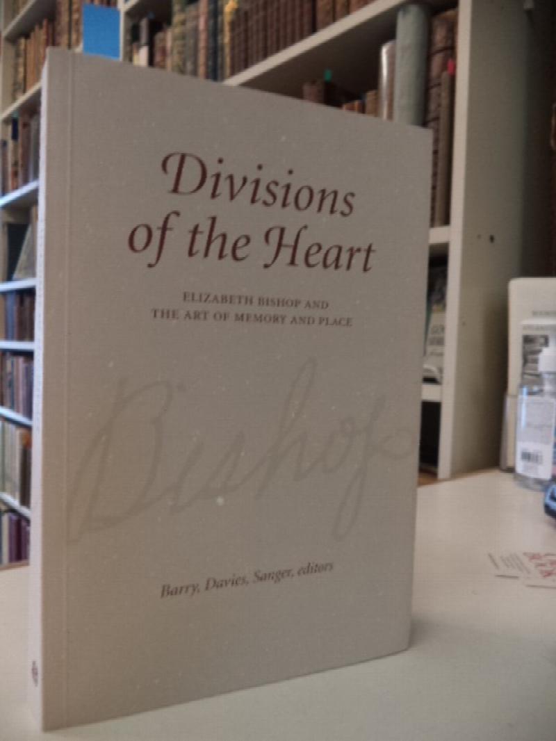 Image for Divisions of the Heart: Elizabeth Bishop and the art of memory and place