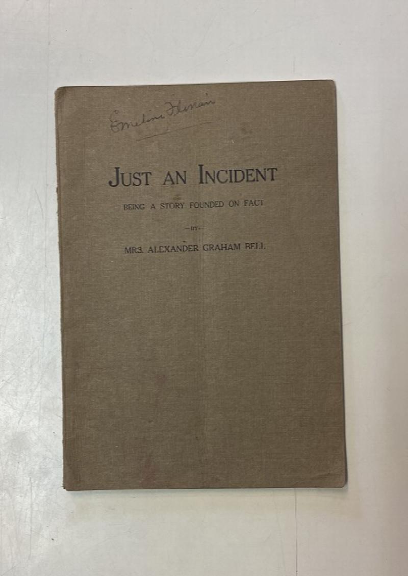 Image for Just An Incident; being a story founded on fact. A series of Tableau Vivants to be performed by the members of The Young Ladies' Club of Baddeck at Beinn Bhreagh, September 18, 1913, at 8 P.M.