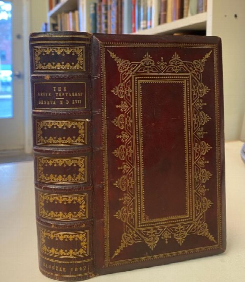 Image for The New Testament of Our Lord and Saviour Jesus Christ : a fac-simile reprint of the celebrated Genevan Testament, M.D. LVII. with the marginal annotations and references, the initial and other wood cuts, prefaces and index