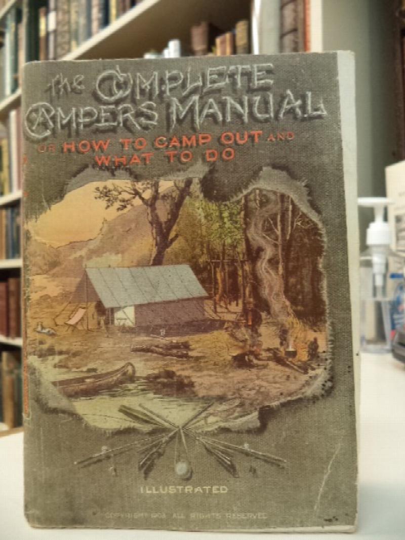 Image for The Complete Campers Manual. How to camp out and what to do.