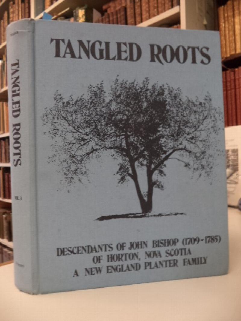 Image for Tangled Roots : descendants of John Bishop (1709-1785) of Horton, Nova Scotia, a New England Planter family