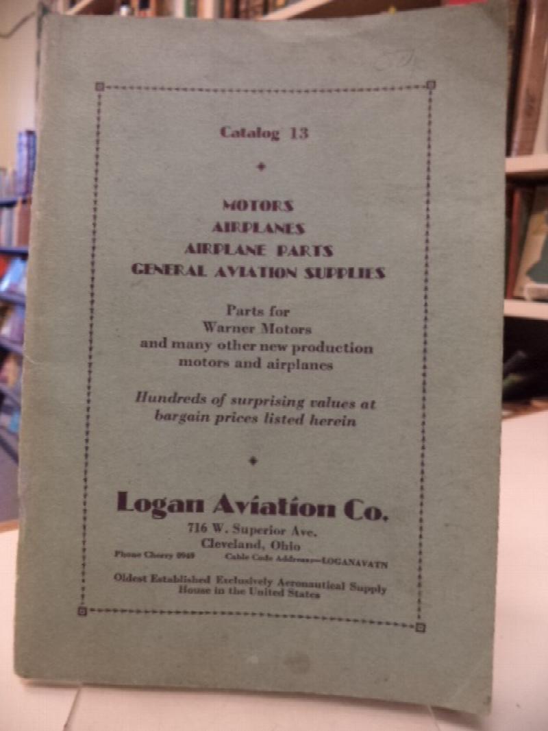 Image for 1931 Logan Aviation Co. Catalog 13 : Motors, Airplanes, Airplane parts, General Aviation Supplies