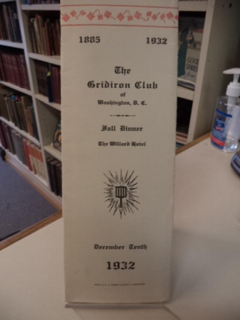 Image for 1885-1932. The Gridiron Club of Washington, D.C. Fall Dinner. The Willard Hotel. December Tenth 1932