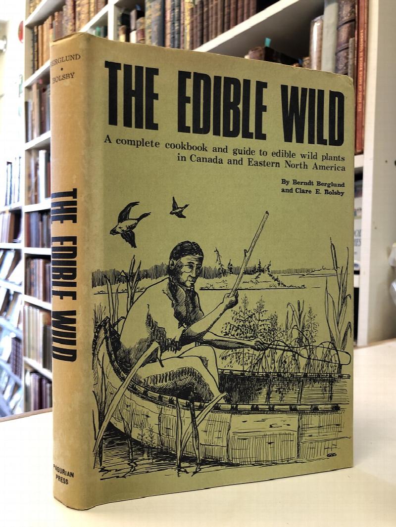 Image for The Edible Wild: A Complete Cookbook and Guide to Edible Wild Plants in Canada and Eastern North America