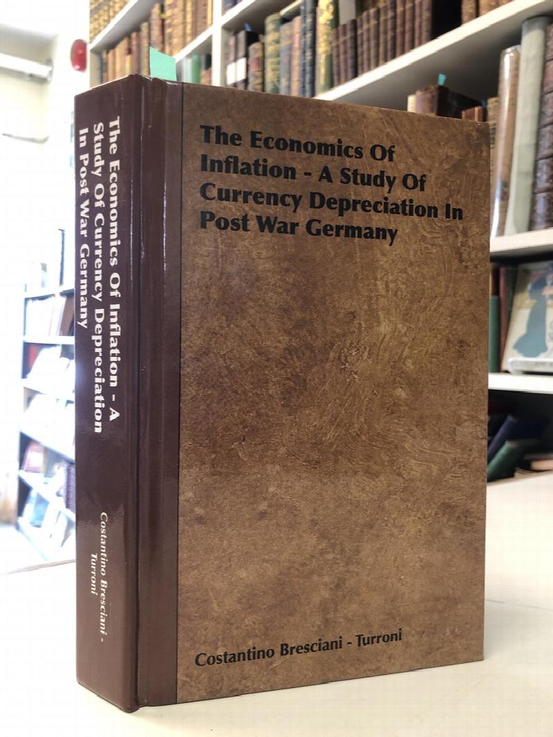 Image for The Economics of Inflation - A Study of Currency Depreciation in Post War Germany