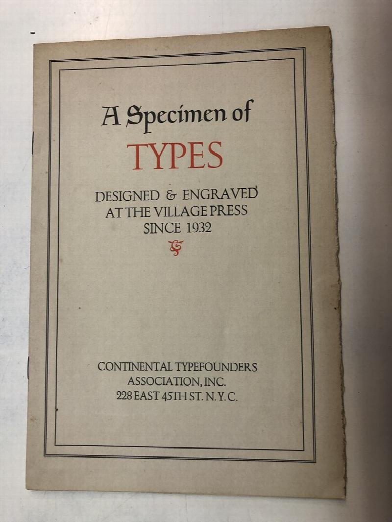 Image for A Specimen of Types Designed, Engraved, & Cast at the Village Press Marlborough New York Since 1932. Continental Typefounders Association