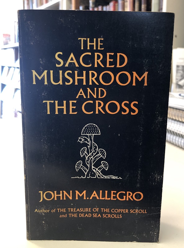 洋書 The Sacred Mushroom & Cross by Allegro The Sacred Mushroom and the Cross: A Study of the Nature and