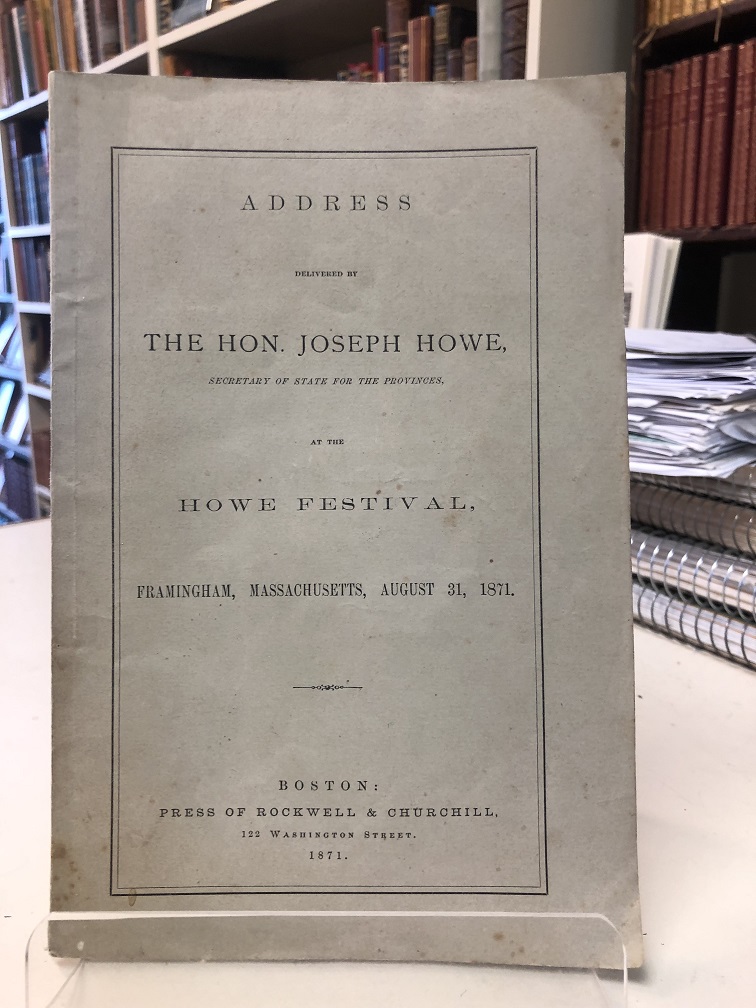 Joe Howe Ri Address delivered by the Hon. Joseph Howe, Secretary of State for the ...