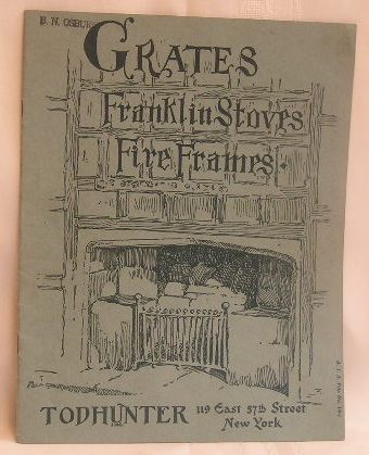 Image for Grates, Franklin Stoves & Fire Frames: Authentic reproductions of Antique Originals
